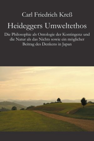 Heideggers Umweltethos