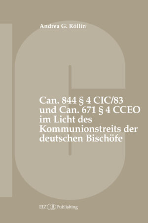 Can. 844 § 4 CIC/83 und Can. 671 § 4 CCEO im Licht des Kommunionstreits der deutschen Bischöfe