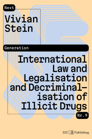 International Law and Legalisation and Decriminalisation of Illicit Drugs