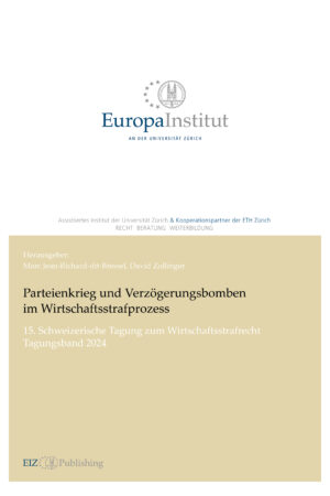 Parteienkrieg und Verzögerungsbomben im Wirtschaftsstrafprozess